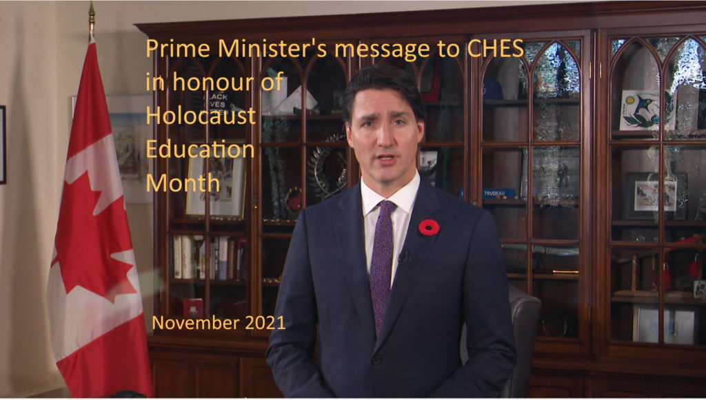 2021, November 9, Prime Minister Justin Trudeau’s Message to CHES in honour of Holocaust Education Month.