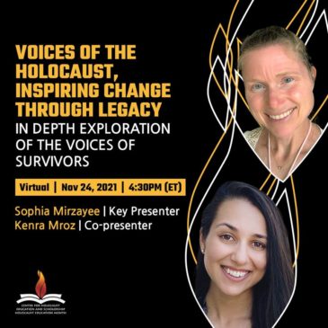2021, November 24, “Testimonies of the Holocaust, Inspiring Change Through Legacy: In-depth Exploration of the Voices of Holocaust Survivors”, with Sophia Mirzayee and Kenra Mroz