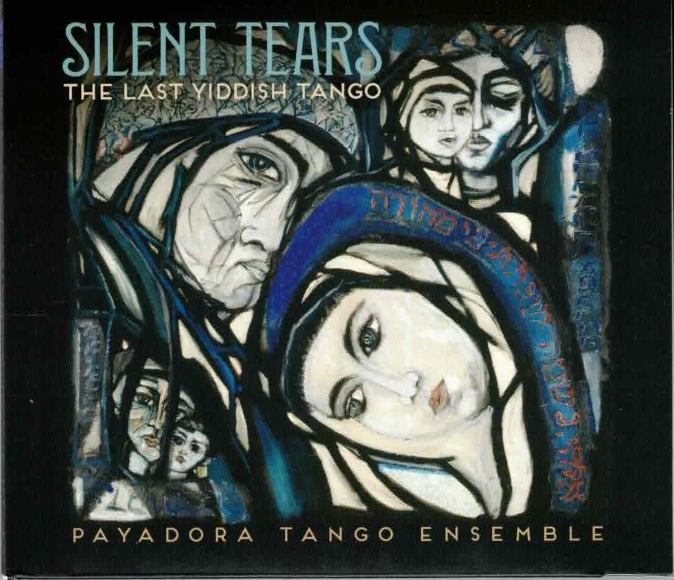 Silent Tears, The last Yiddish tango. Paydora Tango Ensemble